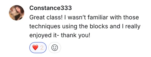Constance — great class, the techniques using the blocks were new to me